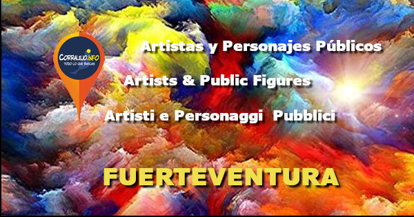 Artistas y personajes públicos en Corralejo.info de Fuerteventura